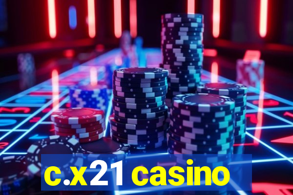 c.x21 casino